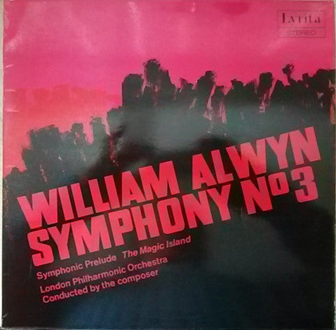 William Alwyn, London Philharmonic Orchestra : Symphony № 3 / Symphonic Prelude The Magic Island (LP, RP)