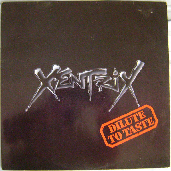 Xentrix (2) : Dilute To Taste (12", MiniAlbum)