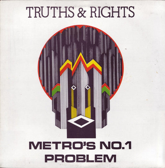 Truths & Rights : Metro's No. 1 Problem (12")