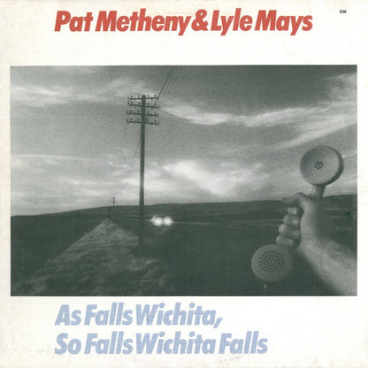 Pat Metheny & Lyle Mays : As Falls Wichita, So Falls Wichita Falls (LP, Album)