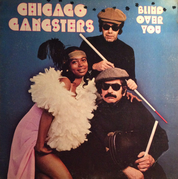 Chicago Gangsters : Blind Over You (LP, Album)