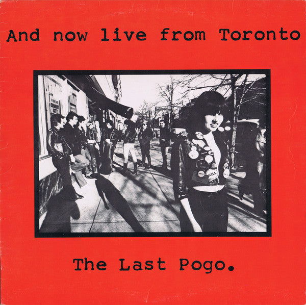 Various : And Now Live From Toronto ... The Last Pogo (LP, Comp)