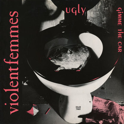 Violent Femmes : Ugly / Gimme The Car (12", Single, Die)